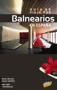 GUÍA DE VIAJE POR LOS BALNEARIOS DE ESPAÑA (2010)