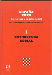 ESPAÑA 2025 ESTRUCTURA Y CAMBIO SOCIAL VOLUMEN I