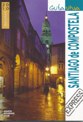 SANTIAGO DE COMPOSTELA. GUIA VIVA EXPRES (2010)