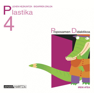 PLASTIKA 4. IRAKASLEENTZAKO MATERIALA.