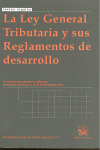 LA LEY GENERAL TRIBUTARIA Y SUS REGLAMENTOS DE DESARROLLO 6ª EDI.
