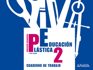 EDUCACIÓN PLÁSTICA 2. CUADERNO DE TRABAJO.