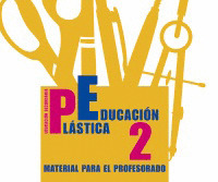 EDUCACIÓN PLÁSTICA 2. MATERIAL PARA EL PROFESORADO.