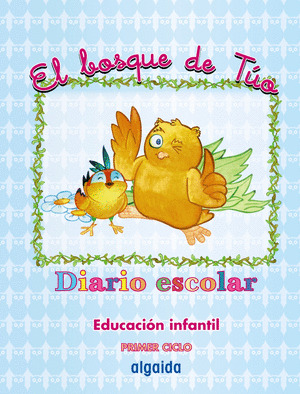 EL BOSQUE DE TUO, EL DIARIO DE TUO, EDUCACION INFANTIL, 0-2 AÑOS. AGENDA