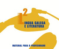 LINGUA GALEGA E LITERATURA 2. MATERIAL PARA O PROFESORADO.