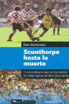 SCUNTHORPE HASTA LA MUERTE.