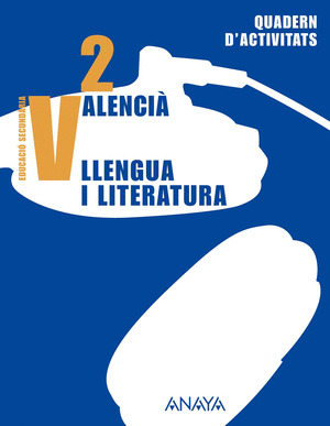 VALENCIÀ: LLENGUA I LITERATURA 2. QUADERN D ' ACTIVITATS.