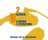 VALENCIÀ: LLENGUA I LITERATURA 2. MATERIAL PER AL PROFESSORAT.