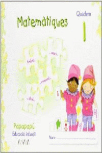 PAPAPAPÚ, MATEMÀTIQUES, EDUCACIÓN INFANTIL, 3 AÑOS (BALEARES). CUADERNO 1