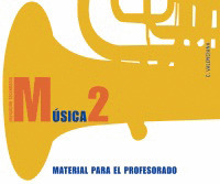 MÚSICA 2. MATERIAL PARA EL PROFESORADO.