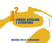 LLENGUA CATALANA I LITERATURA 2. MATERIAL PER AL PROFESSORAT.