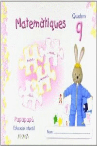 PAPAPAPÚ, MATEMÀTIQUES, EDUCACIÓN INFANTIL, 5 AÑOS (BALEARES). CUADERNO 9