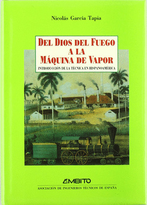 DEL DIOS DEL FUEGO A LA MAQUINA DE VAPOR
