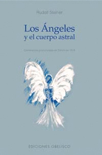 ÁNGELES Y EL CUERPO ASTRAL, LOS (CONFERENCIA PRONUNCIADA EN ZURICH EN 1918)