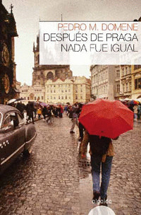 DESPUÉS DE PRAGA NADA FUE IGUAL