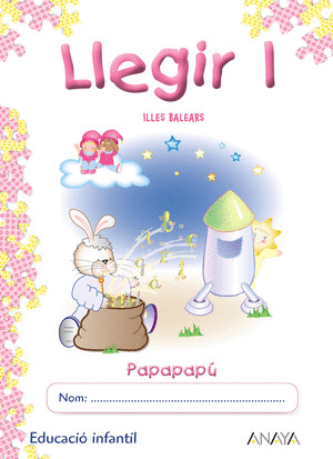 PAPAPAPÚ, LLEGIR,  EDUCACIÓN INFANTIL, 5 AÑOS (BALEARES). CUADERNO 1