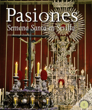 PASIONES. LA SEMANA SANTA EN SEVILLA
