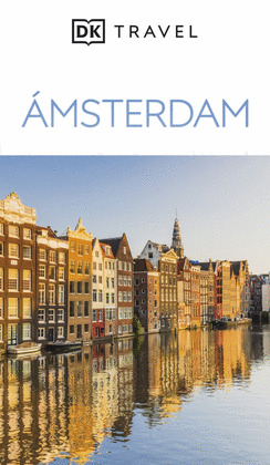 AMSTERDAM. GUIA VISUAL DK TRAVEL (2025)