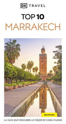 MARRAKECH. GUÍA VISUAL DK TRAVEL TOP 10 (2025)