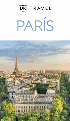 PARÍS. GUIA VISUAL DK TRAVEL (2025)
