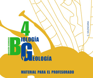 BIOLOGÍA Y GEOLOGÍA 4. MATERIAL PARA EL PROFESORADO.