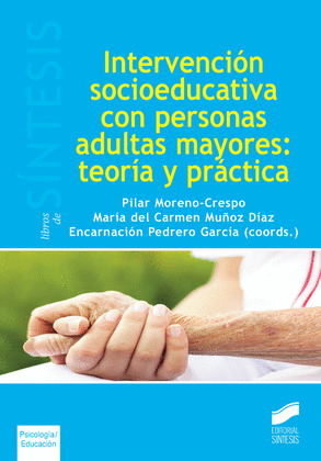 INTERVENCION SOCIOEDUCATIVA CON PERSONAS ADULTAS MAYORES: TEORÍA Y PRÁCTICA