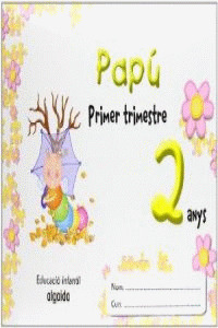 PAPÚ 2 ANYS. 1º TRIMESTRE