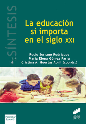 EDUCACIÓN SÍ IMPORTA EN EL SIGLO XXI, LA