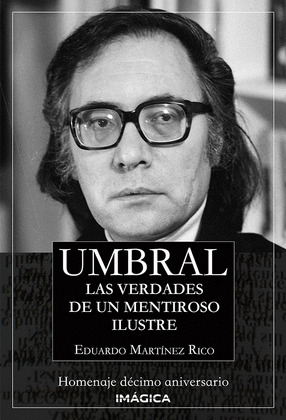UMBRAL. LAS VERDADES DE UN MENTIROSO ILUSTRE