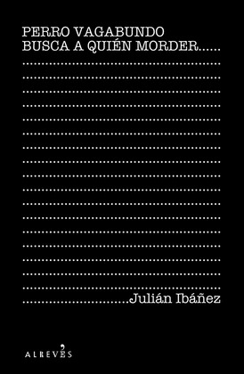 PERRO VAGABUNDO BUSCA A QUIÉN MORDER