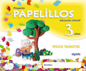 PAPELILLOS, EDUCACIÓN INFANTIL, 3 AÑOS. 3 TRIMESTRE