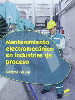 MANTENIMIENTO ELECTROMECÁNICO EN INDUSTRIAS DE PROCESO