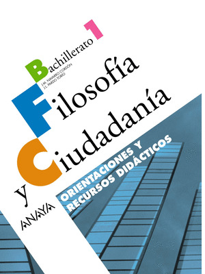 FILOSOFÍA Y CIUDADANÍA. ORIENTACIONES Y RECURSOS DIDÁCTICOS.