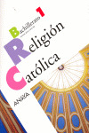 RELIGIÓN CATÓLICA 1. 1º BACHILLERATO