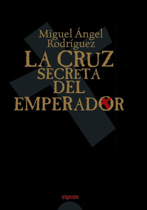 LA CRUZ SECRETA DEL EMPERADOR