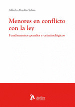 MENORES EN CONFLICTO CON LA LEY FUNDAMENTOS PENALES Y CRIMINOLOGICOS