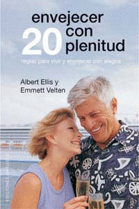 ENVEJECER CON PLENITUD: 20 REGLAS PARA VIVIR Y ENVEJECER CON ALEGRIA.