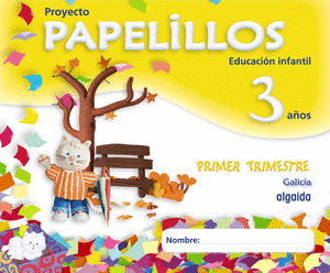PAPELILLOS, EDUCACIÓN INFANTIL, 3 AÑOS. 1 TRIMESTRE (GALICIA)