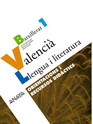 VALENCIÀ: LLENGUA I LITERATURA 1. ORIENTACIONS I RECURSOS DIDÀCTICS.
