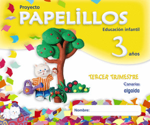 PAPELILLOS, EDUCACIÓN INFANTIL, 3 AÑOS (CANARIAS). 3 TRIMESTRE