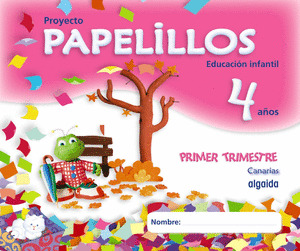 PAPELILLOS, EDUCACIÓN INFANTIL, 4 AÑOS (CANARIAS). 1 TRIMESTRE