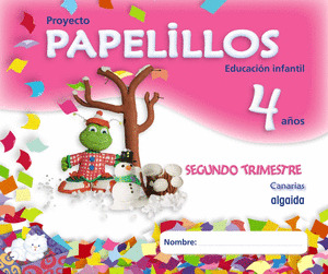 PAPELILLOS, EDUCACIÓN INFANTIL, 4 AÑOS (CANARIAS). 2 TRIMESTRE