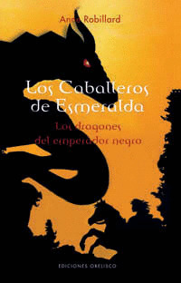 CABALLEROS DE ESMERALDA, LOS - VOL II. LOS DRAGONES DEL EMPERADOR NEGRO.