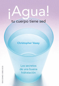 AGUA:TU CUERPO TIENE SED