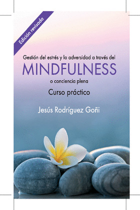 GESTION DEL ESTRES Y LA ADVERSIDAD A TRAVES DEL MINDFULNESS. CURSO PRACTICO