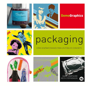 PACKAGING. COMO DISEÑAR ENVASES PARA UN PUBLICO CONCRETO