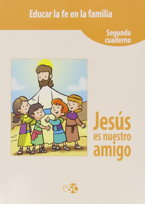 JESÚS ES NUESTRO AMIGO. CATEQUESIS FAMILIAR 2