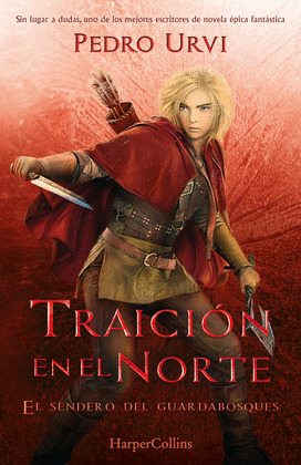 TRAICION EN EL NORTE: (EL SENDERO DEL GUARDABOSQUES, LIBRO 4)