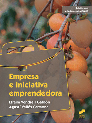 EMPRESA E INICIATIVA EMPRENDEDORA. EDICION PARA ESTUDIANTES DE AGRARIA