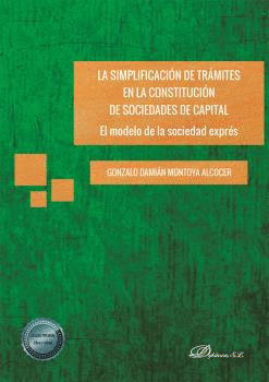LA SIMPLIFICACIÓN DE TRÁMITES EN LA CONSTITUCIÓN DE SOCIEDADES DE CAPITAL: EL MO